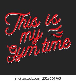 This is my gym time. Fitness motivational quotes. Gym inspirational textile design