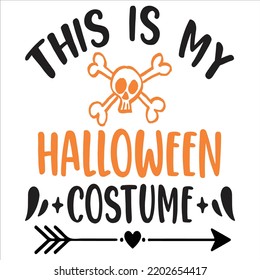 This Is My Halloween Costume, Happy Halloween Shirt Print Template, Witch Bat Cat Scary House Dark Green Riper Boo Squad Grave Pumpkin Skeleton Spooky Trick Or Treat