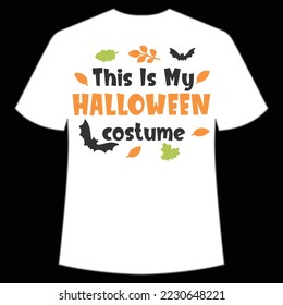 This Is My Halloween Costume, Happy Halloween Shirt Print Template, Witch Bat Cat Scary House Dark Green Riper Boo Squad Grave Pumpkin Skeleton Spooky Trick Or Treat