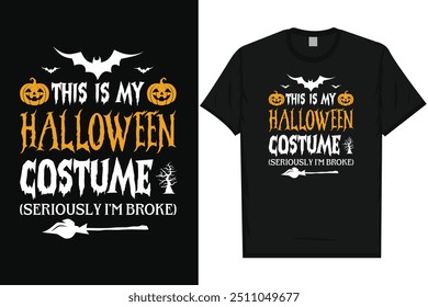 This is my Halloween costume happy halloween day 31 October halloween night ghost scary night night witch boo typography graphics tshirt design