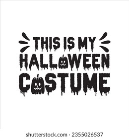 THIS IS MY HALLOWEEN COSTUME Halloween SVG T-Shirt Design typograph ,Halloween Vector