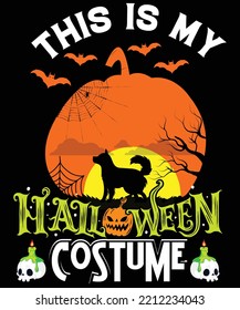 This is my Halloween Costume HALLOWEEN  TSHIRT.
HALLOWEEN T-SHIRT DESIGN