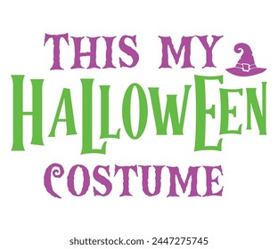 This My Hallowen Costume,Halloween Svg,Typography,Halloween Quotes,Witches Svg,Halloween Party,Halloween Costume,Halloween Gift,Funny Halloween,Spooky Svg,Funny T shirt,Ghost Svg,Cut file svg