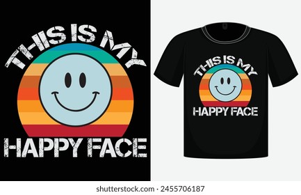 This Is My Happy Face , Father's Day T-Shirt Design , Vector Shirt , Print Shirt , Dad T-Shirt