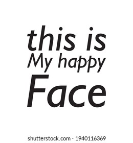 this is my happy face quote letter