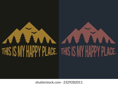Este Es Mi Lugar Feliz, Camping Shirt, Outdoor, Mountain, Camping Lover, Adventure, Travel Shirt, Camping Gift, Camper, Camper Gift, Camping Group, Nature Lover Shirt