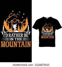 This is my hiking t-shirt design. Mountain illustration, outdoor adventure . Camping T-shirt. Hiking Adventure Inspiring Motivation Quote. Hiking Vector Typography.Camping Vector.Hiking Lover Tees.