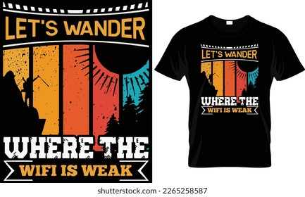This is my hiking t-shirt design. Mountain illustration, outdoor adventure . Vector graphic for t shirt and other uses. Outdoor Adventure Inspiring Motivation Quote. Vector Typography