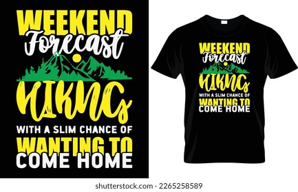 This is my hiking t-shirt design. Mountain illustration, outdoor adventure . Vector graphic for t shirt and other uses. Outdoor Adventure Inspiring Motivation Quote. Vector Typography