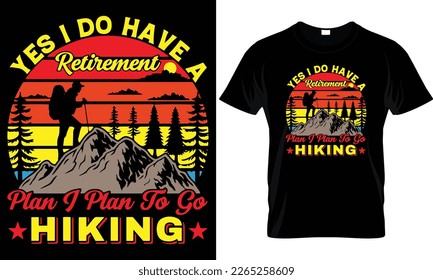 This is my hiking t-shirt design. Mountain illustration, outdoor adventure . Vector graphic for t shirt and other uses. Outdoor Adventure Inspiring Motivation Quote. Vector Typography