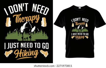 This is my hiking t-shirt design. Mountain illustration, outdoor adventure . Vector graphic for t shirt and other uses. Outdoor Adventure Inspiring Motivation Quote. Vector Typography.