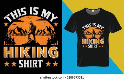 This is my hiking T-Shirt, is my hiking t shirt design. Outdoor, Mountain illustration. Vector graphic for t shirt and other uses. Adventure and wild t shirt design for nature lover.