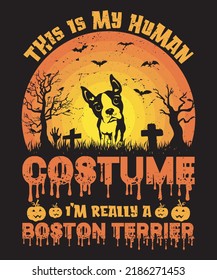 Este es mi disfraz humano. Soy realmente una plantilla de diseño de camisetas de Boston terrier Halloween.