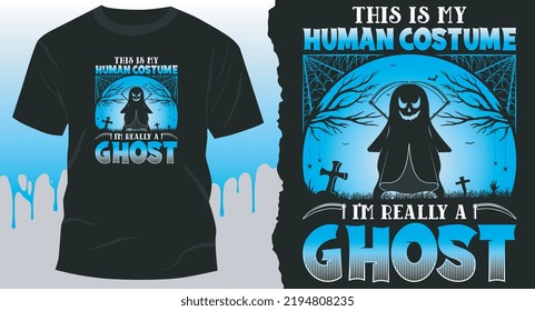This is my Human Costume I'm really a Ghost, Best Halloween Design for gift cards, banners, vectors, t-shirts, posters, print, etc