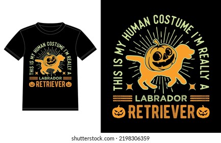 This is My Human Costume I'm Really A Labrador Retriever Funny Halloween T-Shirt