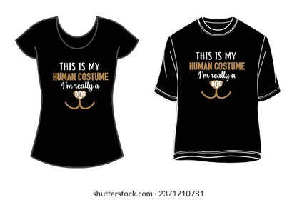 This is My Human Costume, I'm Really A Dog - Funny Halloween T-Shirt