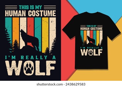 This Is My Human Costume I'm Really A Wolf Vintage Wolf T shirt Design And Vector Graphic