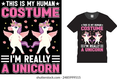 This is My Human Costume I'm Really a Unicorn, Cute unicorn  t shirt design template, Creative, typography, vector, Illustration, unicorn t shirt design, ready  for print poster, banner, mug, shirt. 