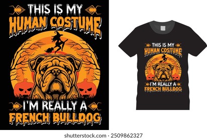 Este é o meu traje humano Eu sou realmente um francês Bulldog T-Shirt Design, único, colorido, atraente e de alta qualidade "feliz Halloween" T-Shirt design. 

