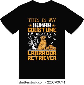 THIS IS MY HUMAN COUSTUME I’M REALLY A LABRADOR RETRIEVER T SHIRT DESIGN 