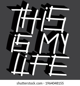 This is my life lettering. Black and white Isolated vector handwritten lettering. beautiful drawing for printing on plates, T-shirts, stickers, banners, bags.