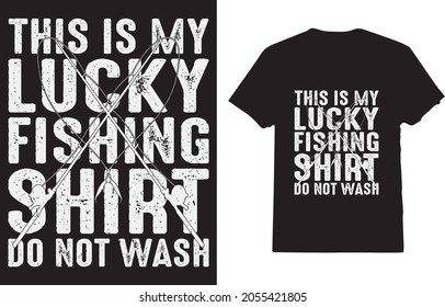 This Is My Lucky Fishing Items Do Not Wash Fisherman Funny T-Shirt