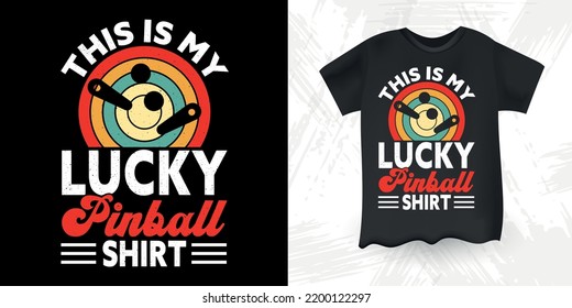 This Is My Lucky Pinball Shirt Funny Pinball Wizard Retro Vintage Pinball Player T-shirt Design