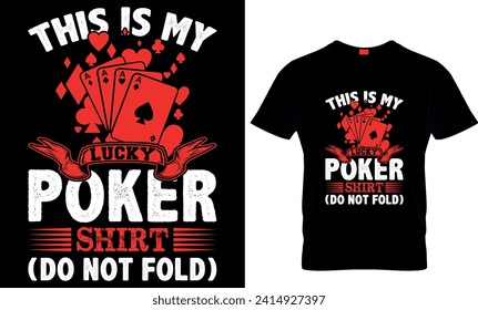   this is my lucky poker shirt do not fold - t-shirt design template