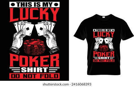 THIS IS MY LUCKY POKER SHIRT DO NOT FOLD _T Shirt Design Template