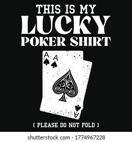 This is my lucky poker t shirt -Poker themed t-shirt design, Poker skull typography, tee shirt graphics, vectors,  Graphic T-shirt design - Poker Spade emblem