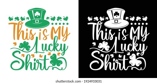 This Is My Lucky Shirt Printable Vector text Illustration for St. Patricks Day.