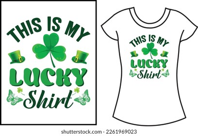 This is my lucky shirt. St- Patrick's Day t shirt, gift for family.