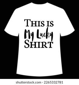 this is my lucky shirt St Patrick's Day Shirt Print Template, Lucky Charms, Irish, everyone has a little luck Typography Design