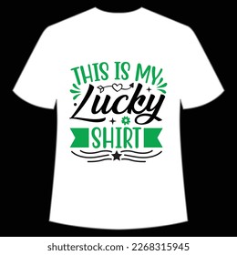 this is my lucky shirt St Patrick's Day Shirt Print Template, Lucky Charms, Irish, everyone has a little luck Typography Design
