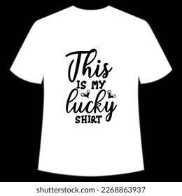 This Is My Lucky Shirt, St. Patrick's Day Shirt Print Template, Lucky Charms, Irish, everyone has a little luck Typography Design