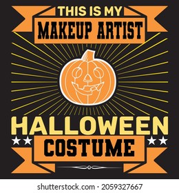 This Is My Makup Artist Halloween Costume.T-shirt Design.Vector File.