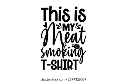 This is my meat smoking t-shirt, illustration for prints on t-shirt, bags, posters, Mugs, Notebooks, Floor Pillows and banner design.