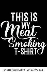 
This Is My Meat Smoking T-Shirt eps cut file for cutting machine