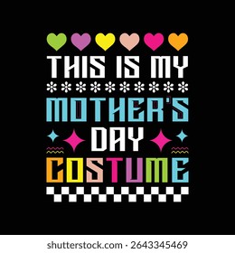 This is my Mother's day costume Mom t-shirt design