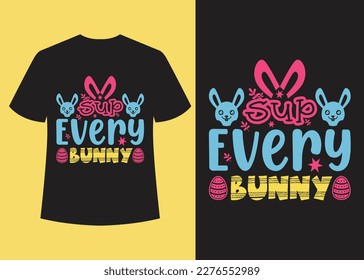 This is my new  "Easter day" T-shirt design Vector. I am a creative T-shirt designer. so I can design any kind of t-shirt. Also, I assure you that You will get from me always creative output.