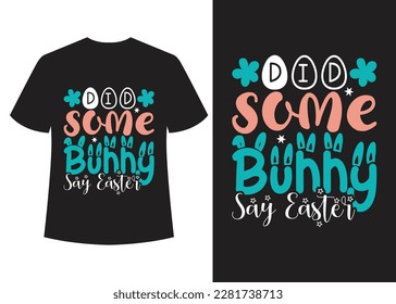 This is my new  "Easter day" T-shirt design Vector. I am a creative T-shirt designer. so I can design any kind of t-shirt. Also, I assure you that You will get from me always creative output.