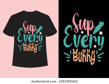 This is my new  "Easter day" T-shirt design Vector. I am a creative T-shirt designer. so I can design any kind of t-shirt. Also, I assure you that You will get from me always creative output.