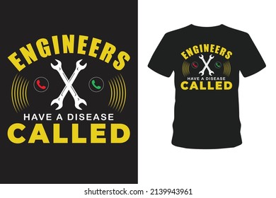 This my new Engineer have a disease called T-shirt design.