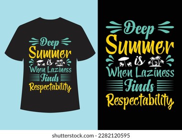 This is my new  "Summer" T-shirt design Vector. I am a creative T-shirt designer. so I can design any kind of t-shirt. Also, I assure you that You will get from me always creative output.
