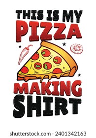 This if my pizza making t shirt and poster design 