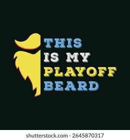 This Is My Playoff Beard. Vector Illustration quote. Design for Men t shirt, typography, print, gift card, mug design.  Gift for boys or male. POD.
