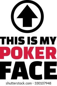 This is my poker face
