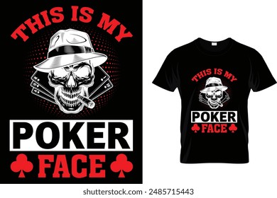 This is my poker face - Poker T Shirt