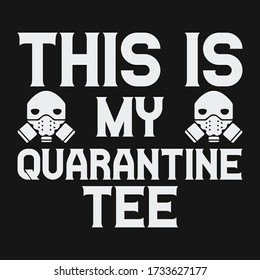 This is my quarantine tee-Quarantine Funny T-shirt