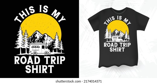 This Is My Road Trip Family Vacation Summer Funny Outdoor Vintage Camper Camping RV T-shirt Design